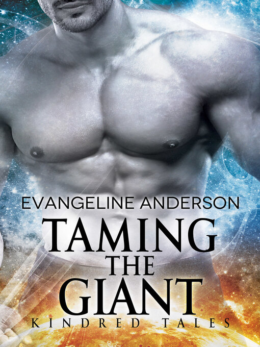 Title details for Taming the Giant...Book 5 in the Kindred Tales Series by Evangeline Anderson - Available